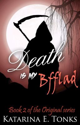 Death Is My BFFLAD (Book Two Original Series)