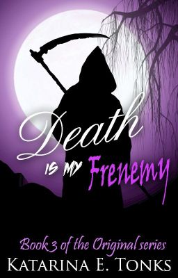 Death Is My Frenemy (Book Three)