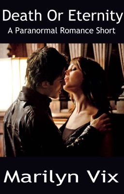 Death or Eternity: A Paranormal Romance Short