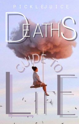 Death's Guide to Life ✔ ︳One Shot