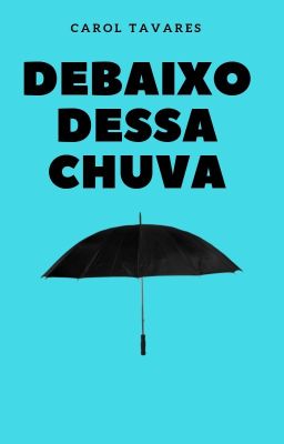 Debaixo dessa chuva