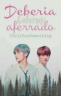 Debería haberme aferrado [Taekook]