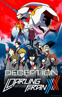 Deception (Darling In The Franxx X OC/Male reader) [DISCONTINUED]