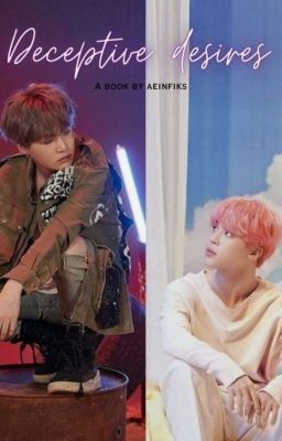 Deceptive Desires ||Min Yoongi||