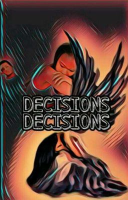 Decesions....Decisions...