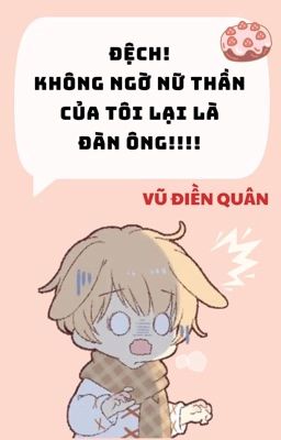 Đệch! Không ngờ nữ thần của tôi lại là đàn ông!!!