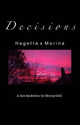 Decisions - Hagetta x Morina || tlos