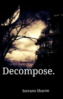 Decompose.