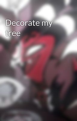 Decorate my tree