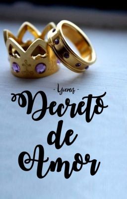 Decreto de amor ( #1 Amores en la Realeza)