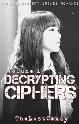 Decrypting Ciphers Volume I (COMPLETED)