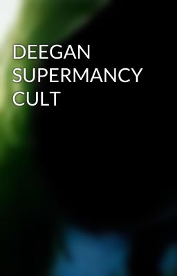 DEEGAN SUPERMANCY CULT 