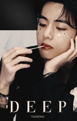 Deep | Kim Taehyung