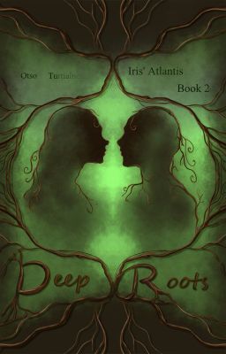 Deep Roots (Iris' Atlantis 2)