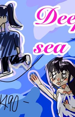 Deep sea[GL]