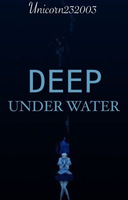 Deep Under Water