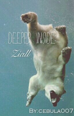 Deeper Inside || Ziall os ✔