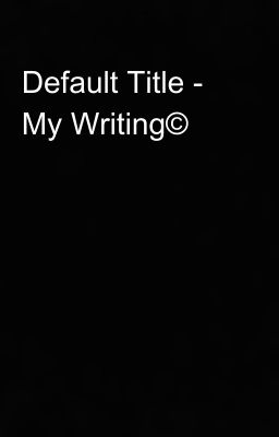 Default Title - My Writing©