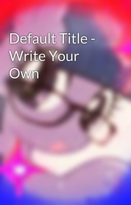 Default Title - Write Your Own