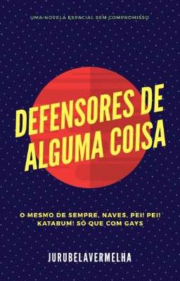 Defensores de alguma coisa