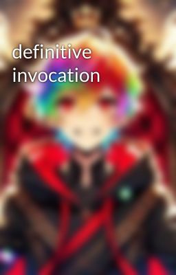 definitive invocation