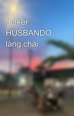 defker . HUSBANDO làng chài