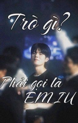 [Deft x reader] Trò gì? Phải gọi là EM IU