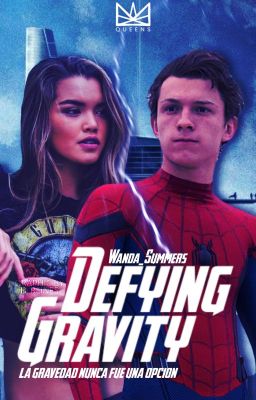 Defying Gravity [Peter Parker X Fem OC] EN EDICIÓN