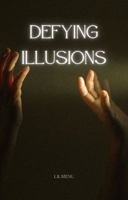 Defying Illusions