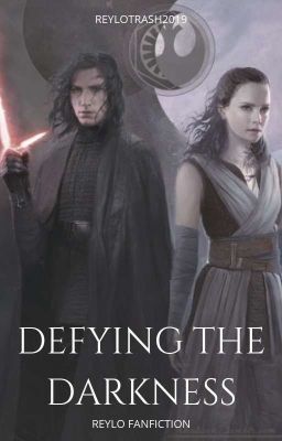 Defying the darkness || reylo