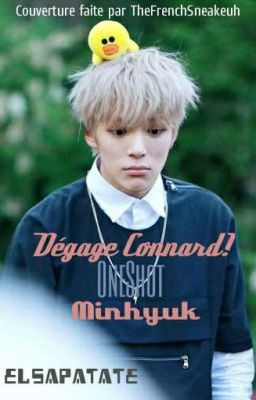 Dégage connard ! {Oneshot-Minhyuk}