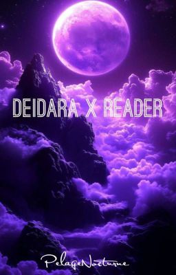 Deidara x reader [Terminé]