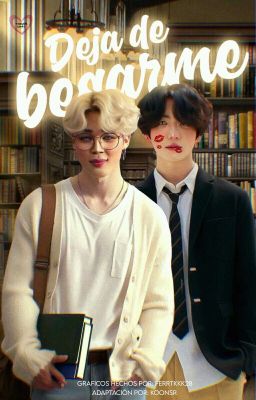 ¡deja de besarme! › kookmin. (terminado)