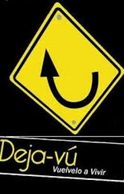 Deja-Vú: Vuelvelo a Vivir