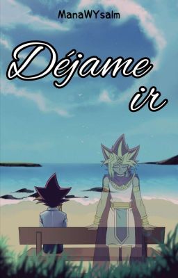 Déjame ir [Yu-Gi-Oh!] One-shot