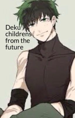 Deku childrens from the future 