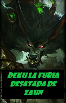 Deku la Furia Desatada De Zaun