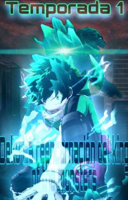 Deku la reencarnación del king of the monsters (PrimeraTemporada)