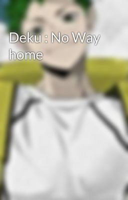 Deku : No Way home