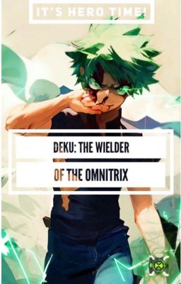 Deku: The Wielder of The Omnitrix