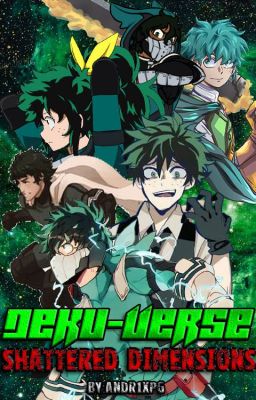 Deku-Verse:Shattered Dimensions-(BNHA AU's)