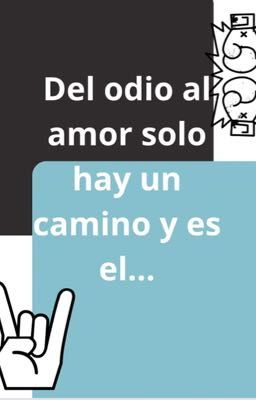 Del amor al odio solo hay un camino y es el...