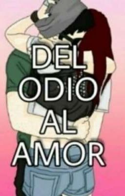 Del odio al amor 