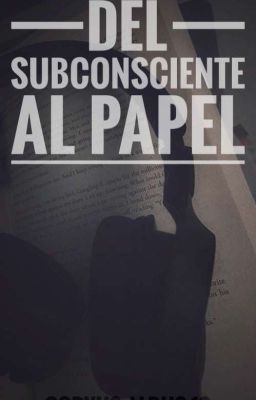 Del Subconsciente Al Papel