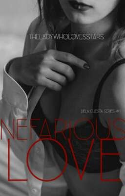 Dela Cuesta Series 1: Nefarious Love [COMPLETED]