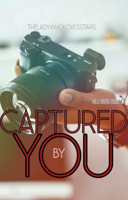 Dela Cuesta Series #2: Captured By You [COMPLETED]