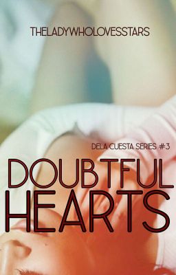 Dela cuesta Series #3 Doubtful Heart (COMPLETED) 