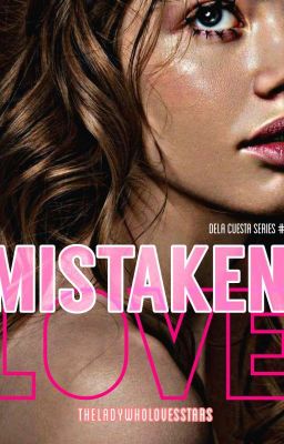 Dela Cuesta series #4:Mistaken Love  