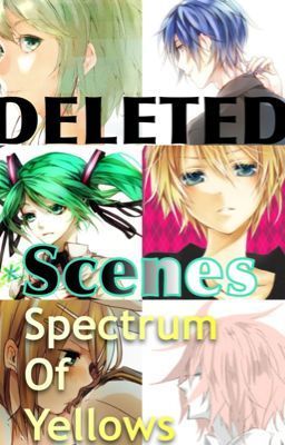 Deleted Scenes: Spectrum of Yellows