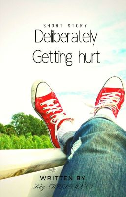 Deliberately Getting Hurt